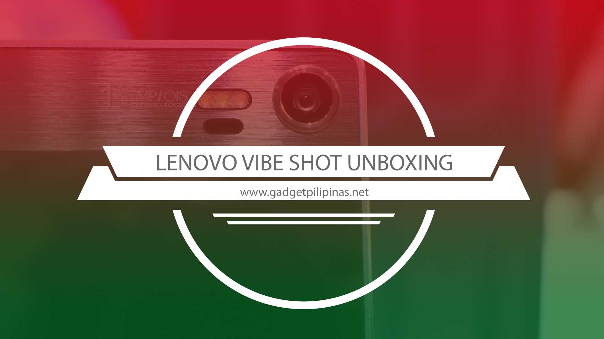 Lenovo Vibe Shot Unboxing and Preview