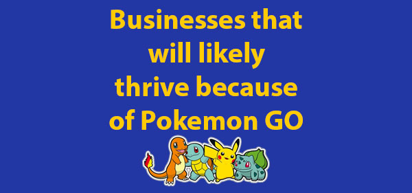 5 businesses that we think will succeed because of Pokemon GO