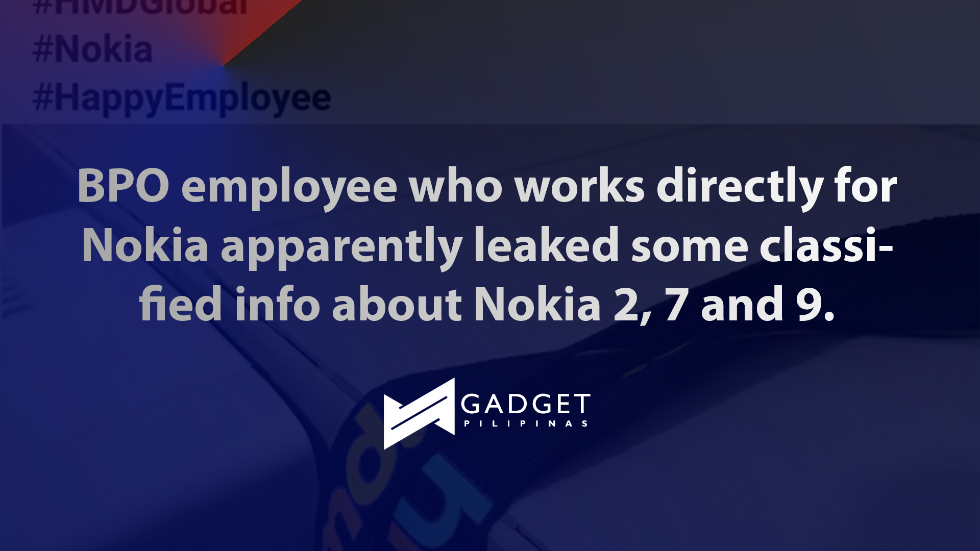 Are Nokia 2, 7 and 9 really going to see the light of day? BPO employee who works directly for Nokia apparently leaked some classified info.