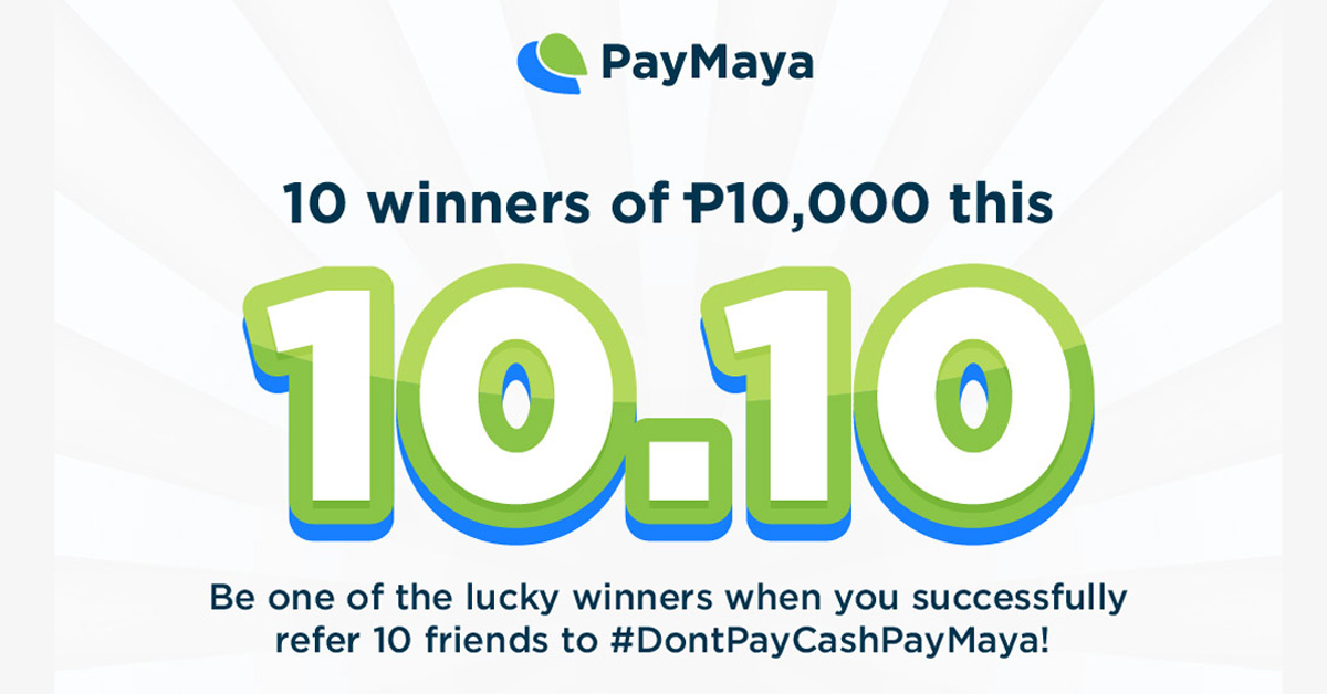 Refer Your Friends and Get a Chance to Win PhP10,000 from PayMaya!