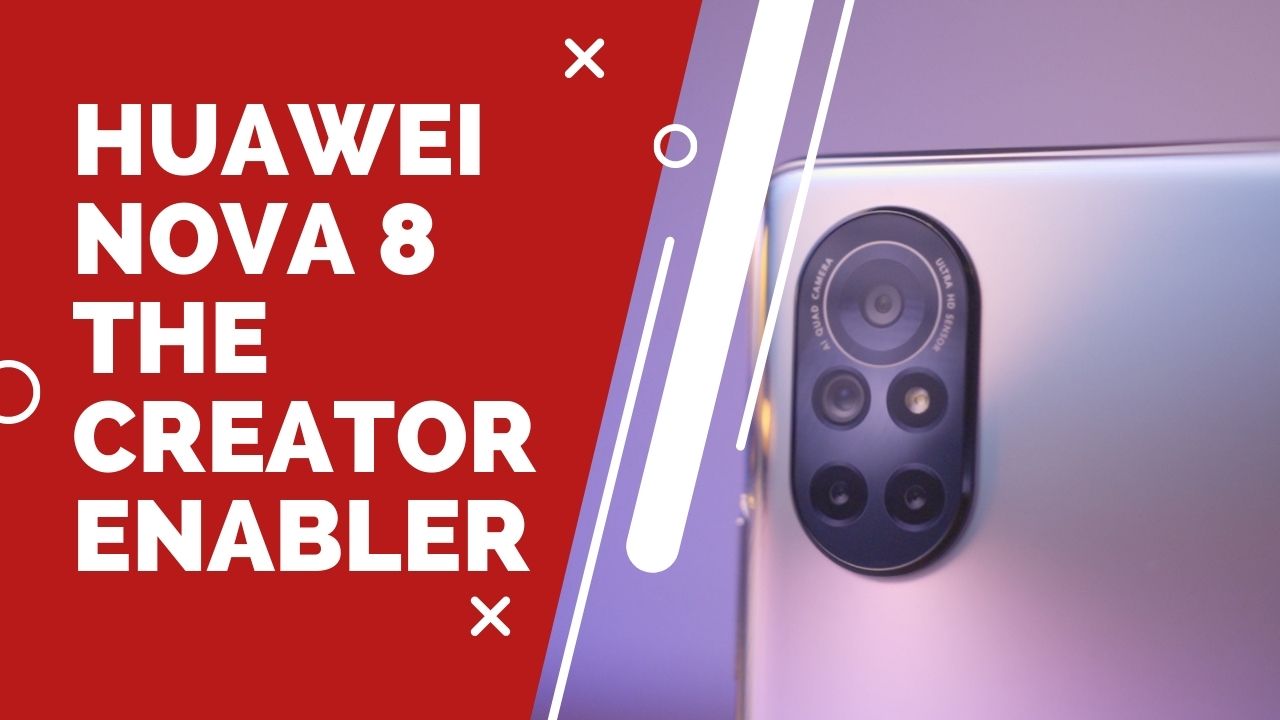 Huawei Nova 8: The Creator Enabler [video]