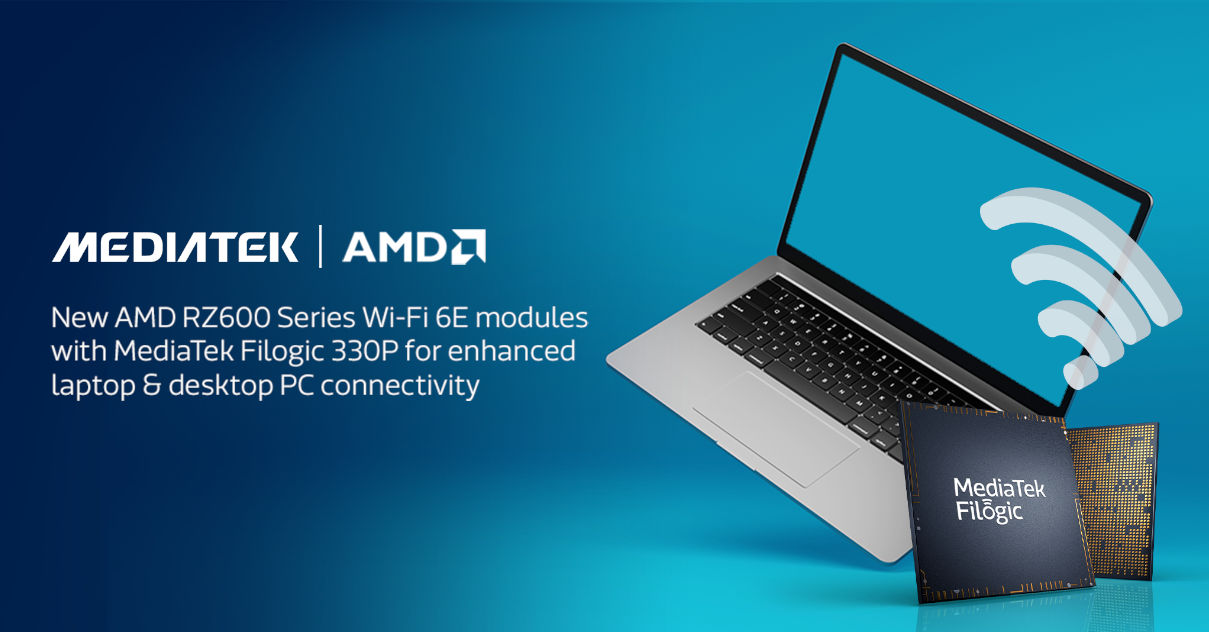 MediaTek and AMD Announce Co-engineered AMD RZ600 Series Wi-Fi 6E Modules