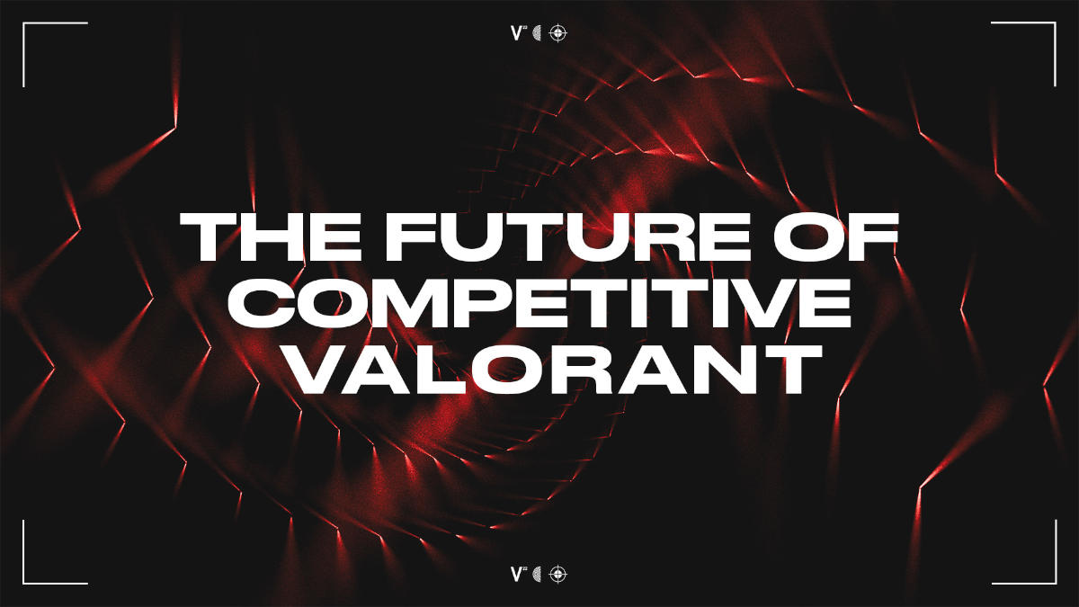 Riot Games Reveal New Plans for The Future of Competitive VALORANT