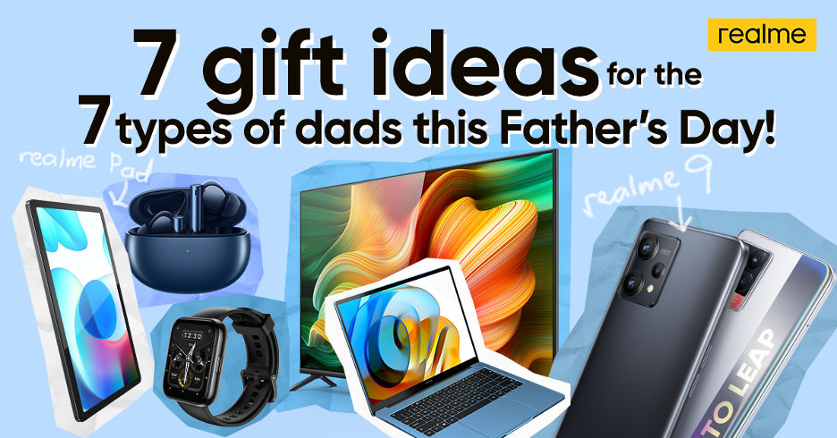 Here are 7 Gift Ideas from realme for Your Dad for Father’s Day