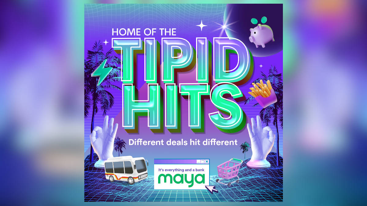 There’s a Reward for Everyone with Maya’s Latest Tipid Hits