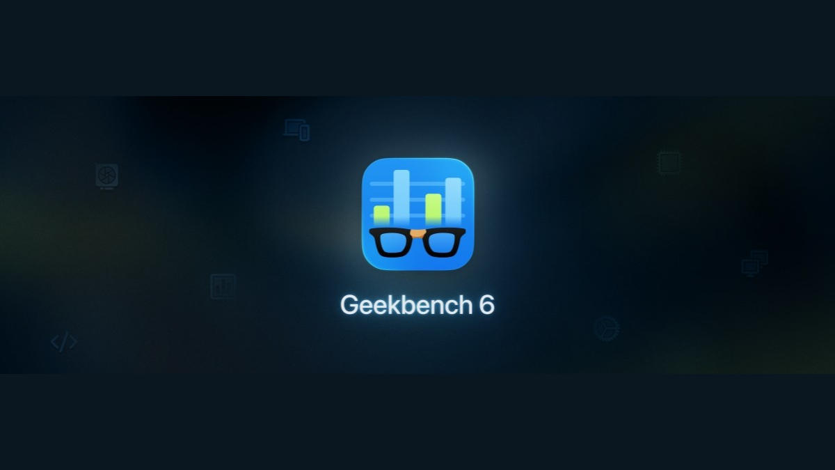 Geekbench 6 with New Features Launched
