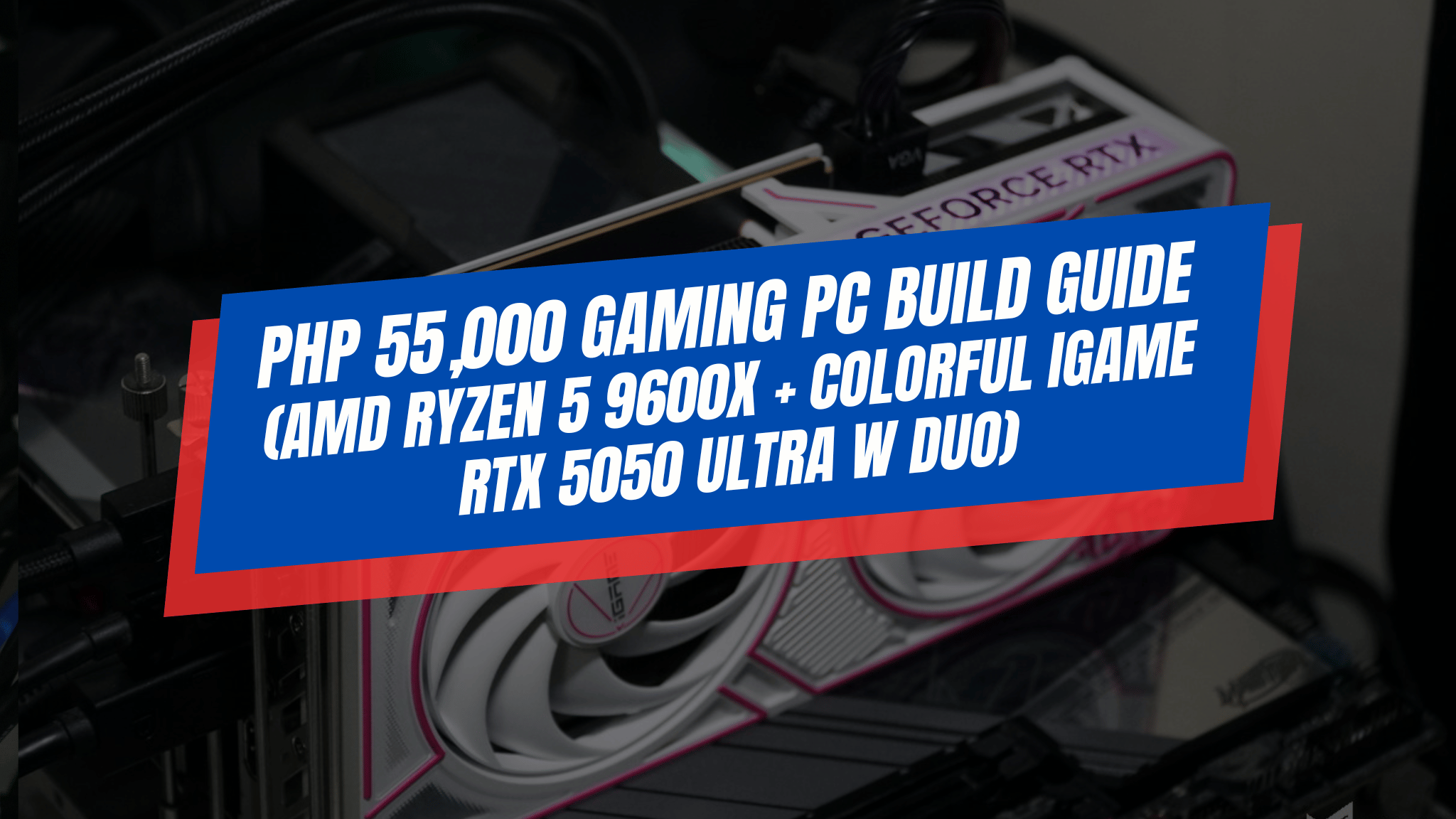 Php 55k Gaming PC Build 2026 Philippines