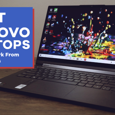 Best Lenovo Laptops For Your Work From Home Needs