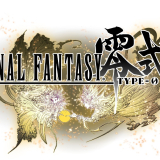 Final Fantasy Type-O HD to be Released on March 17 with Final Fantasy XV Demo as Shipment Bonus
